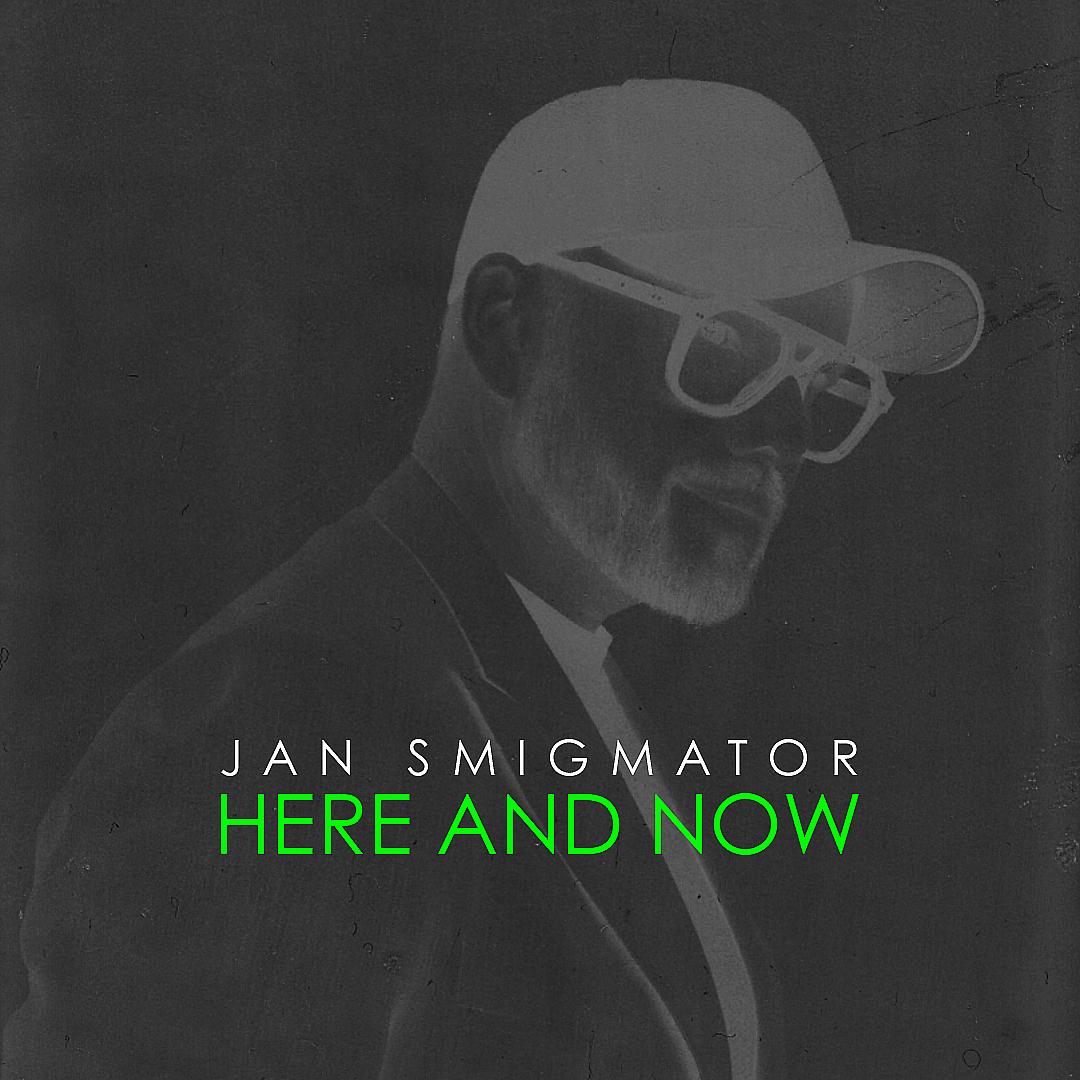 Jan Smigmator: Here And Now